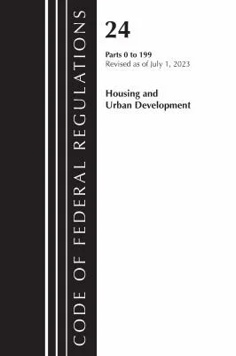 Cover of Code of Federal Regulations, Title 24 Housing Urban Dev 0-199 2023