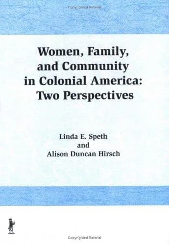 Cover of Women, Family, and Community in Colonial America