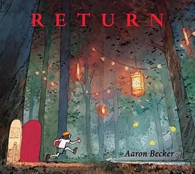 Return: #1 New York Times bestseller! The grippling finale by Aaron Becker