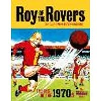 Cover of Roy of the Rovers: The Best of the 1970s - The Roy of the Rovers Years Volume 4