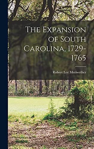 Cover of The Expansion of South Carolina, 1729-1765