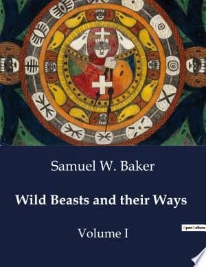 Cover of Wild Beasts and their Ways