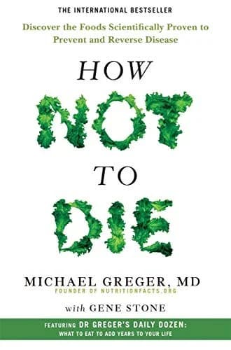 Cover of How Not to Die: Discover the Foods Scientifically Proven to Prevent and Reverse Disease Michael Greger Health Book