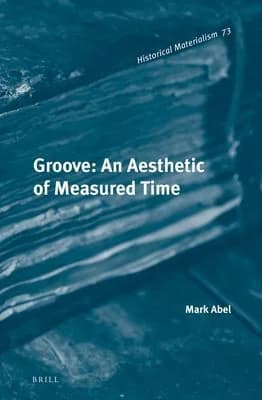 Cover of Groove: An Aesthetic of Measured Time