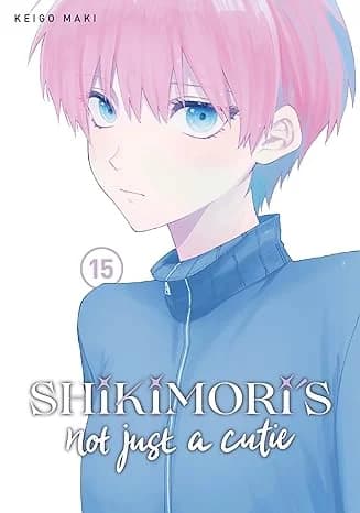 Cover of Shikimori's Not Just a Cutie 15