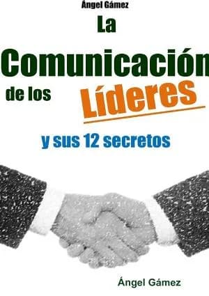 Cover of LA Comunicacion De Los Lideres Y Sus 12 Secretos