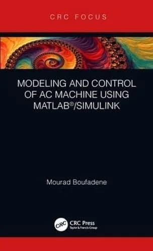 Cover of Modeling and Control of AC Machine using MATLAB®/SIMULINK