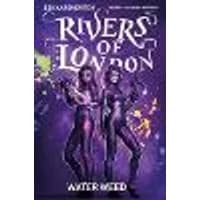 Cover of Rivers of London Volume 6: Water Weed