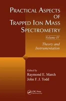 Cover of Practical Aspects of Trapped Ion Mass Spectrometry, Volume IV