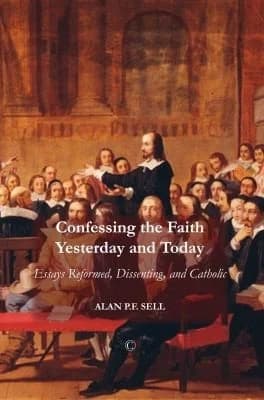 Cover of Confessing the Faith Yesterday and Today