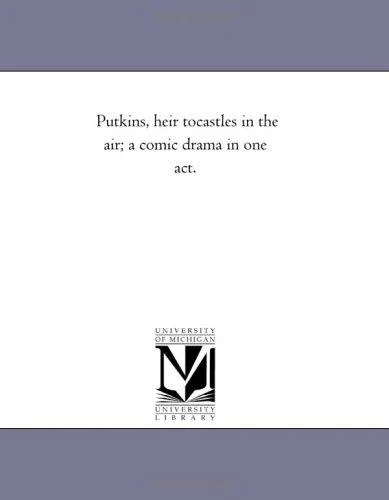 Cover of Putkins, heir tocastles in the air; a comic drama in one act.