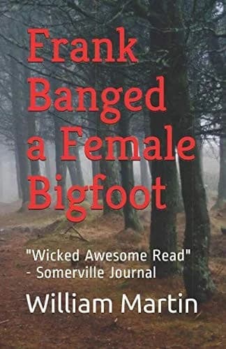 Cover of Frank Banged a Female Bigfoot