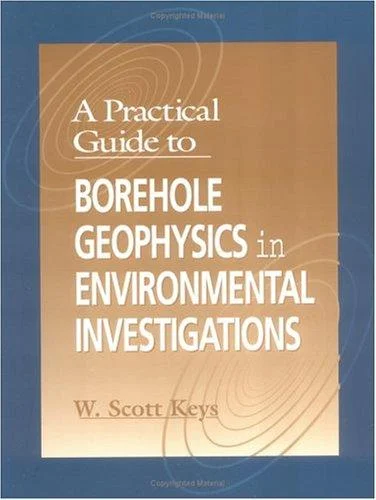 Cover of A Practical Guide to Borehole Geophysics in Environmental Investigations