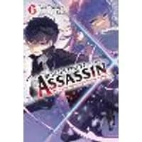 Cover of The World's Finest Assassin Gets Reincarnated in Another World as an Aristocrat, Vol. 6 (light novel)