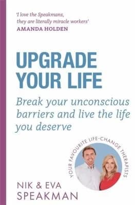 Cover of Upgrade Your Life: Break your unconscious barriers and live the life you deserve by Nik Speakman