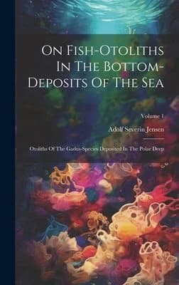 Cover of On Fish-otoliths In The Bottom-deposits Of The Sea