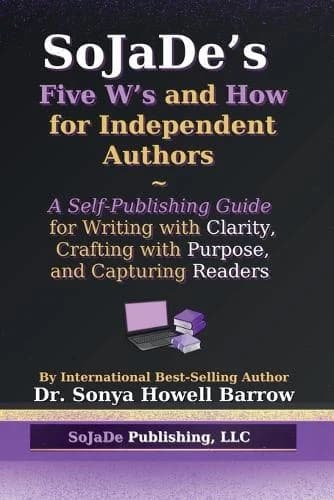 Cover of SoJaDe's Five W's and How for Independent Authors