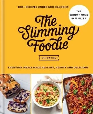 Cover of The Slimming Foodie: 100+ recipes under 600 calories by Pip Payne