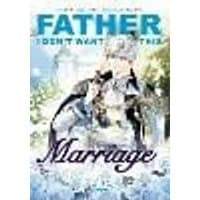 Cover of Father, I Don't Want This Marriage, Vol. 3