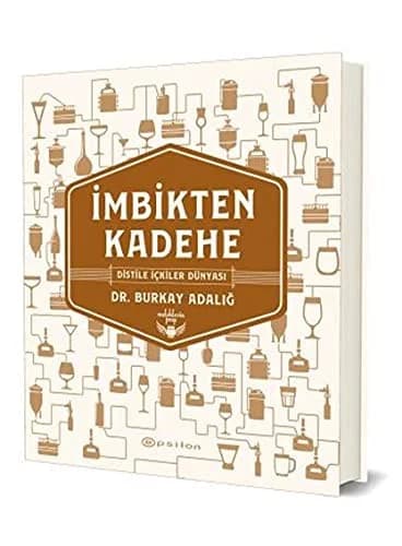 Cover of İmbikten Kadehe - Distile İçkiler Dünyası (Ciltli)