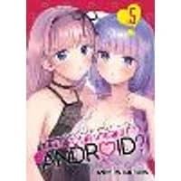 Cover of Does it Count if You Lose Your Virginity to an Android? Vol. 5
