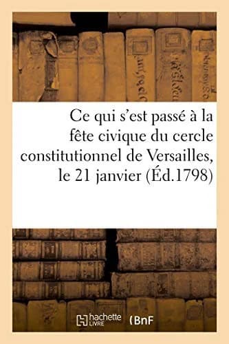 Cover of Récit de Ce Qui s'Est Passé À La Fête Civique Du Cercle Constitutionnel de Versailles, Le 21 Janvier