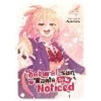 Cover of Sakurai-san Wants to Be Noticed Vol. 4