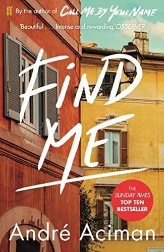 Cover of Find Me A Call Me By Your Name Novel By André Aciman Top Ten Sunday Times Bestseller Edition Book