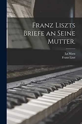 Cover of Franz Liszts Briefe an seine Mutter.