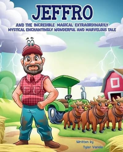 Cover of Jeffro and the Incredible Magical Extraordinarily Mystical Enchantingly Wonderful and Marvelous Tale