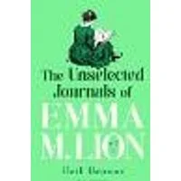 Cover of The Unselected Journals of Emma M. Lion, vol. 1