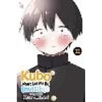 Cover of Kubo Won't Let Me Be Invisible, Vol. 11 Volume 11