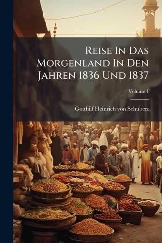 Cover of Reise In Das Morgenland In Den Jahren 1836 Und 1837; Volume 1