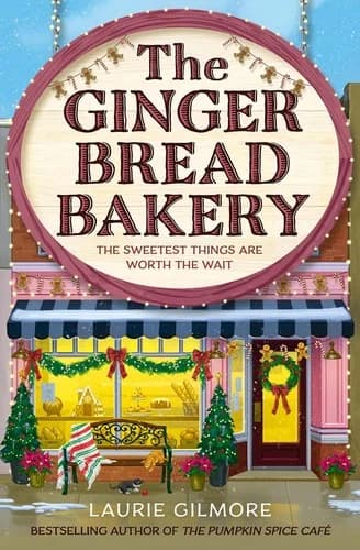 Cover of The Gingerbread Bakery: Enemies To Lovers Cozy Romance Laurie Gilmore Book