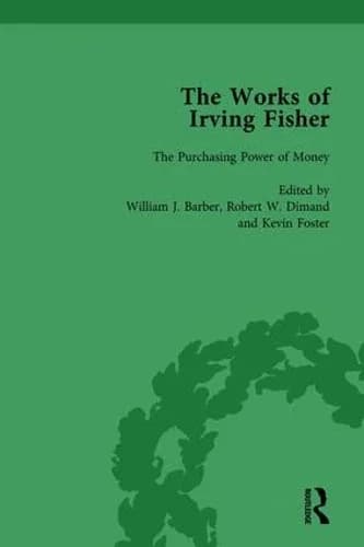 Cover of The Works of Irving Fisher Vol 4