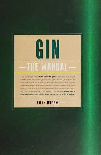 Cover of Gin The Manual Quality base spirit for drinks both simple and complex by Dave Broom