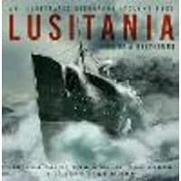 Cover of Lusitania: An Illustrated Biography (Volume One)