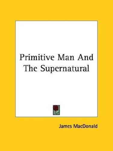 Cover of Primitive Man And The Supernatural