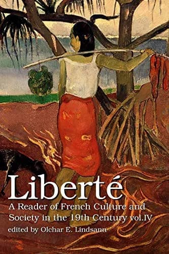 Cover of Liberte Vol. Iv: A Reader of French Culture & Society in the 19th Century