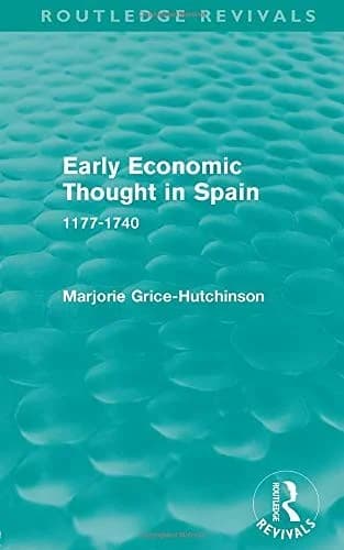 Cover of Early Economic Thought in Spain, 1177-1740 (Routledge Revivals)