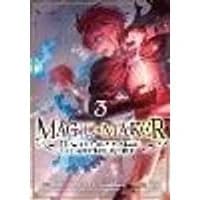Cover of Magic Maker: How to Create Magic in Another World (Manga) Vol. 3