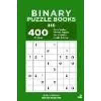 Cover of Binary Puzzle Books - 400 Easy to Master Puzzles 8x8 (Volume 2)