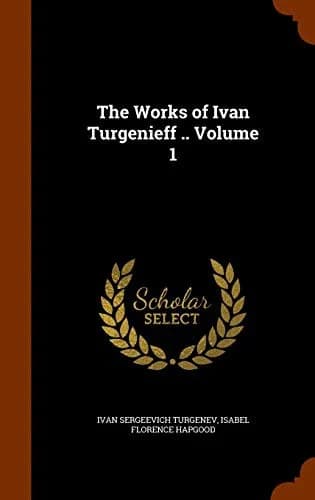 Cover of The Works of Ivan Turgenieff .. Volume 1