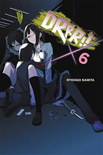 Cover of Durarara!!, Vol. 6