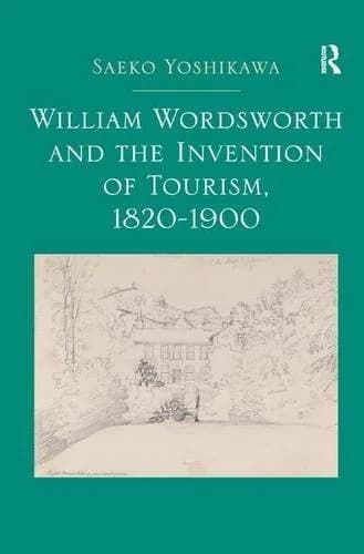 Cover of William Wordsworth and the Invention of Tourism, 1820-1900