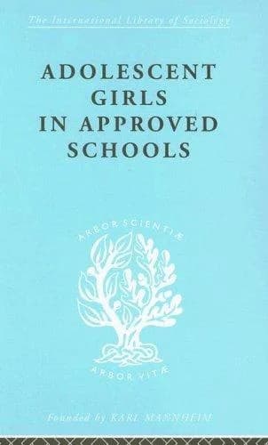 Cover of Adolescent Girls in Approved Schools
