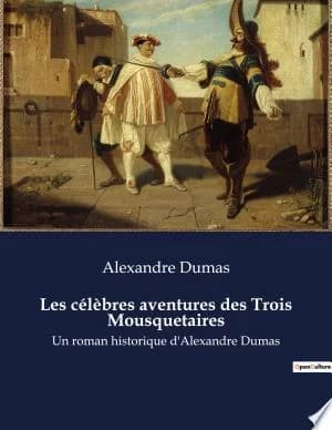 Cover of Les célèbres aventures des Trois Mousquetaires