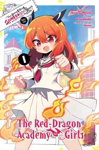 Cover of I've Been Killing Slimes for 300 Years and Maxed Out My Level Spin-off: The Red Dragon Academy for Girls Volume 1