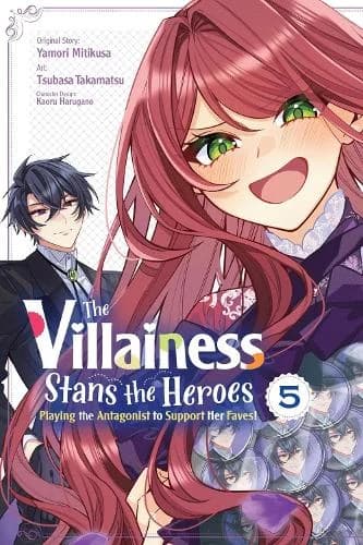 Cover of The The Villainess Stans the Heroes: Playing the Antagonist to Support Her Faves!, Vol. 5