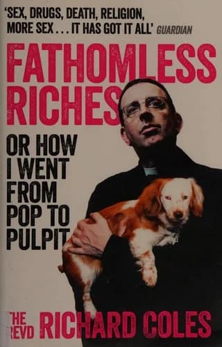 Cover of Fathomless Riches Or How I Went From Pop to Pulpit By Reverend Richard Coles